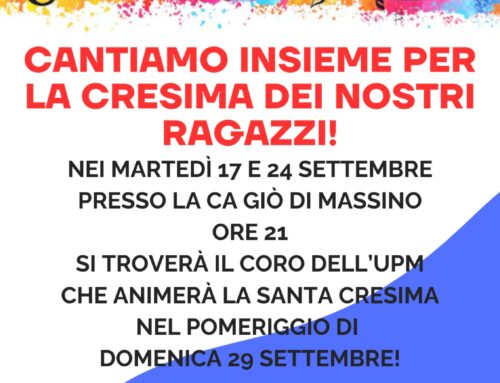 CANTIAMO INSIEME PER LA CRESIMA DEI NOSTRI RAGAZZI (Prove martedì in Ca Giò il 17 e il 24 settembre alle ore 21.00)