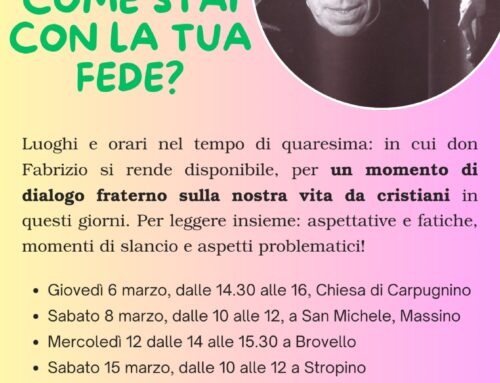 COME STAI CON LA TUA FEDE? Calendario Momenti di Dialogo Fraterno sulla Nostra Vita da Cristiani con Don Fabrizio Fé (dal 6 marzo al 12 aprile)